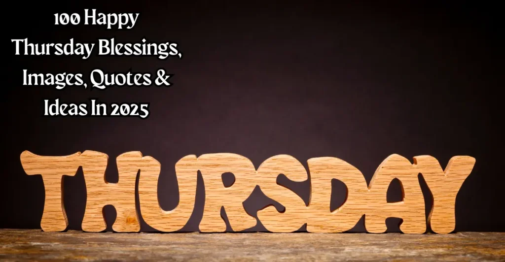 100 Happy Thursday Blessings, Images, Quotes & Ideas