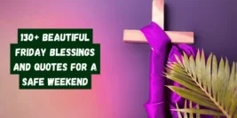 130+ Beautiful Friday Blessings and Quotes for a Safe Weekend