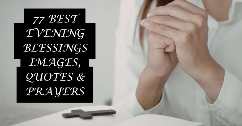 77 Best Evening Blessings Images, Quotes & Prayers