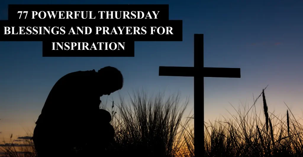 77 Powerful Thursday Blessings and Prayers for Inspiration