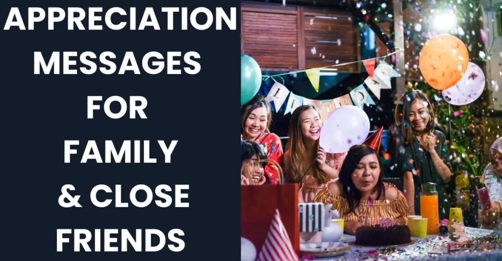 Appreciation Messages for Family & Close Friends