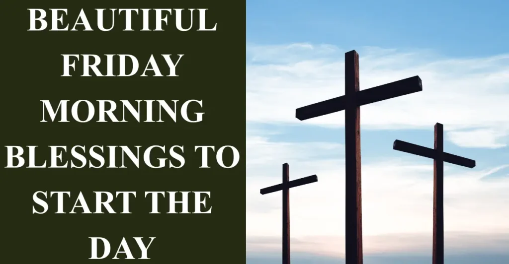 Beautiful Friday Morning Blessings to Start the Day