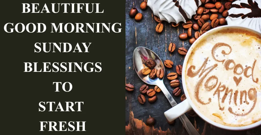 Beautiful Good Morning Sunday Blessings to Start Fresh