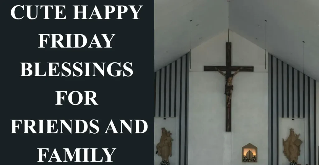 Cute Happy Friday Blessings for Friends and Family