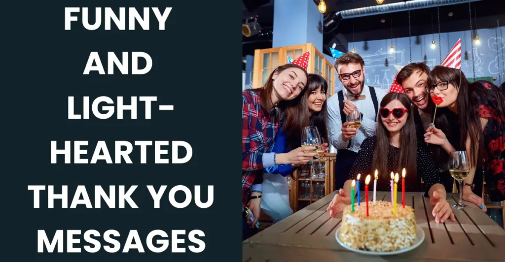 Funny and Light-Hearted Thank You Messages