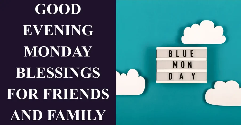 Good Evening Monday Blessings for Friends and Family