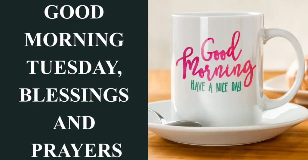 Good Morning Tuesday, Blessings and Prayers