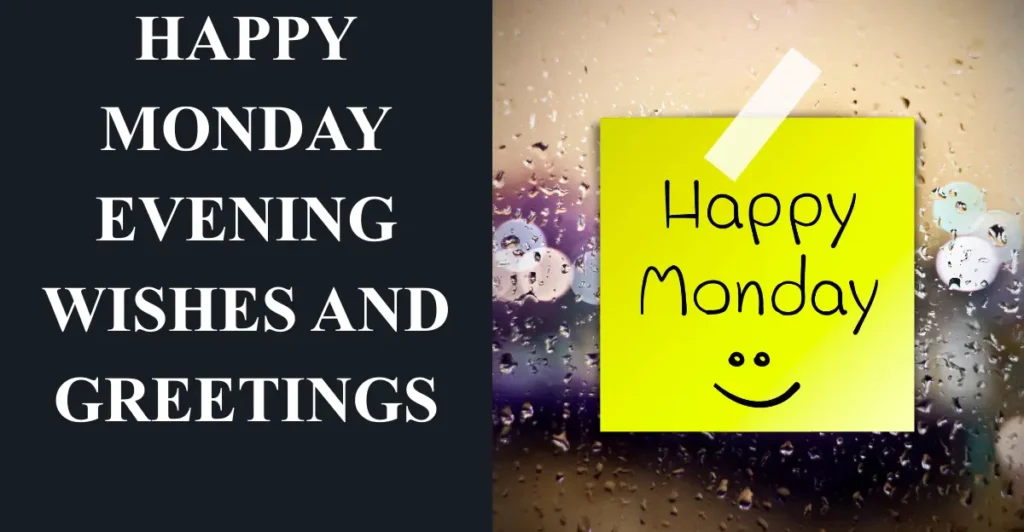 Happy Monday Evening Wishes and Greetings