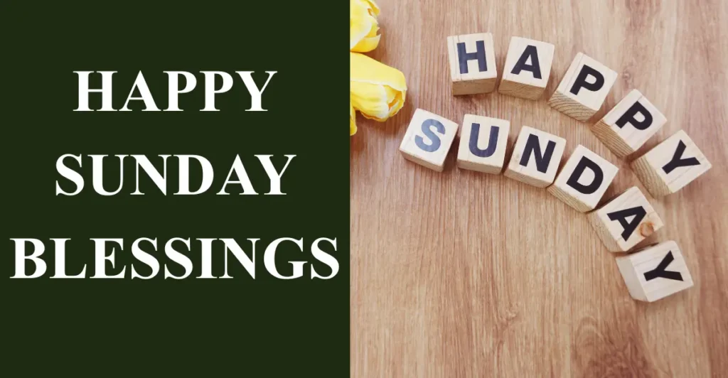 Happy Sunday Blessings