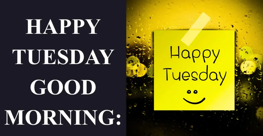 Happy Tuesday Good Morning: