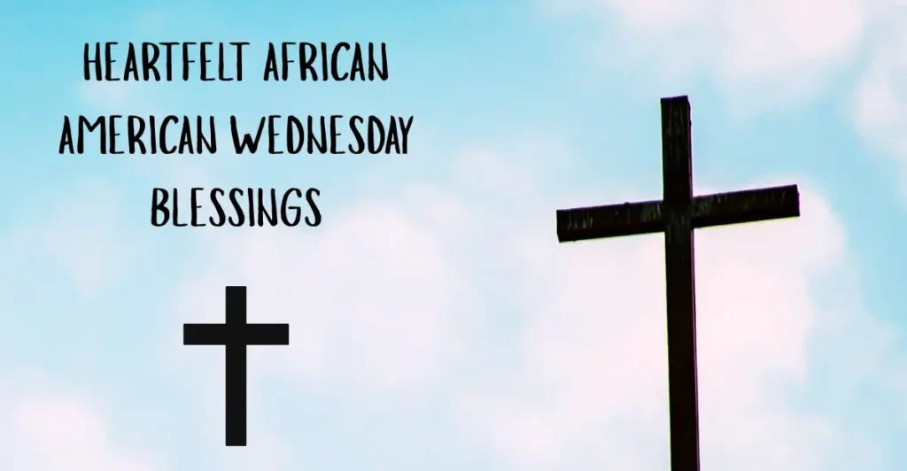 Heartfelt African American Wednesday Blessings