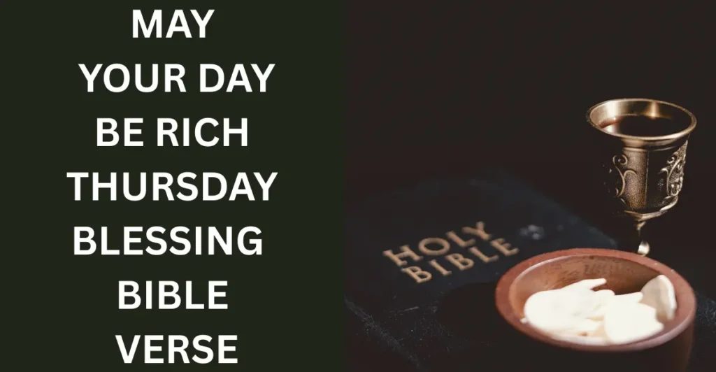 May Your Day Be Rich Thursday Blessing Bible Verse
