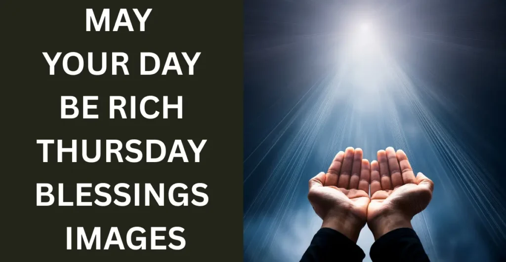 May Your Day Be Rich Thursday Blessings Images