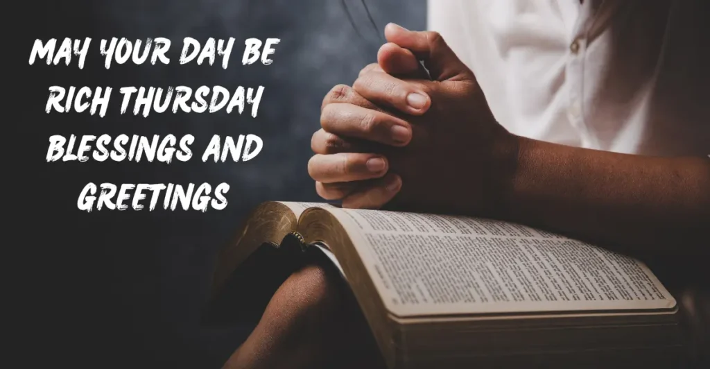 May Your Day Be Rich Thursday Blessings and Greetings