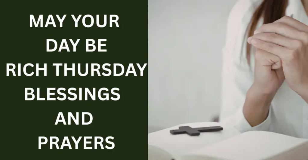 May Your Day Be Rich Thursday Blessings and Prayers