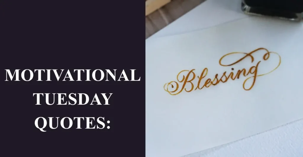 Motivational Tuesday Quotes: