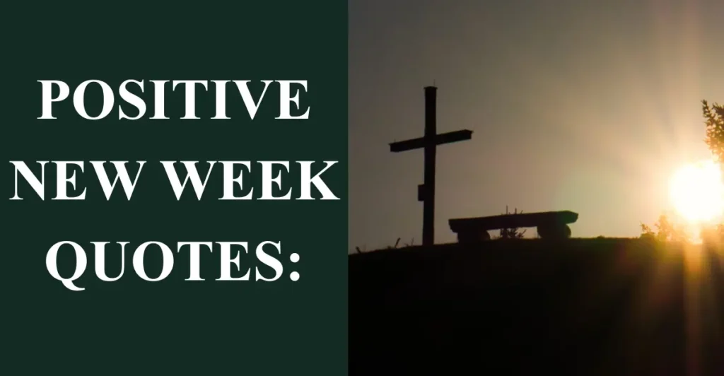 Positive New Week Quotes: