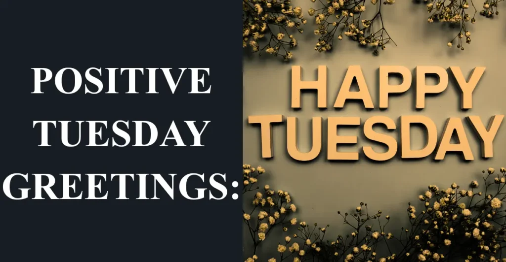 Positive Tuesday Greetings: