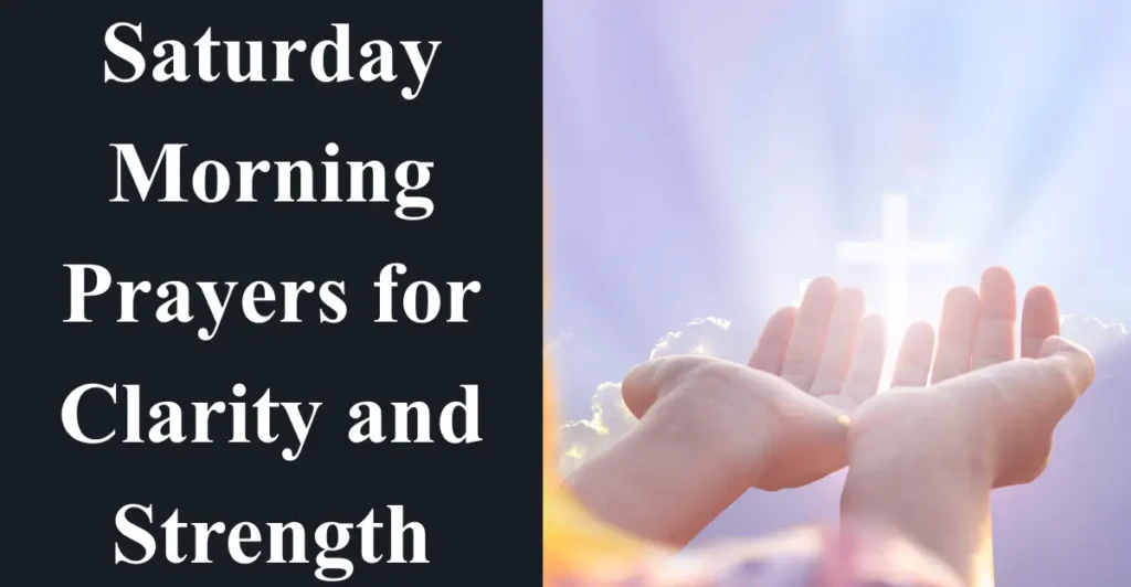 Saturday Morning Prayers for Clarity and Strength