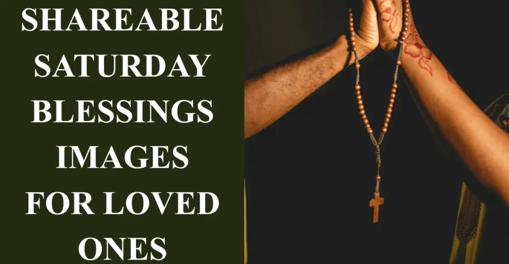 Shareable Saturday Blessings Images for Loved Ones