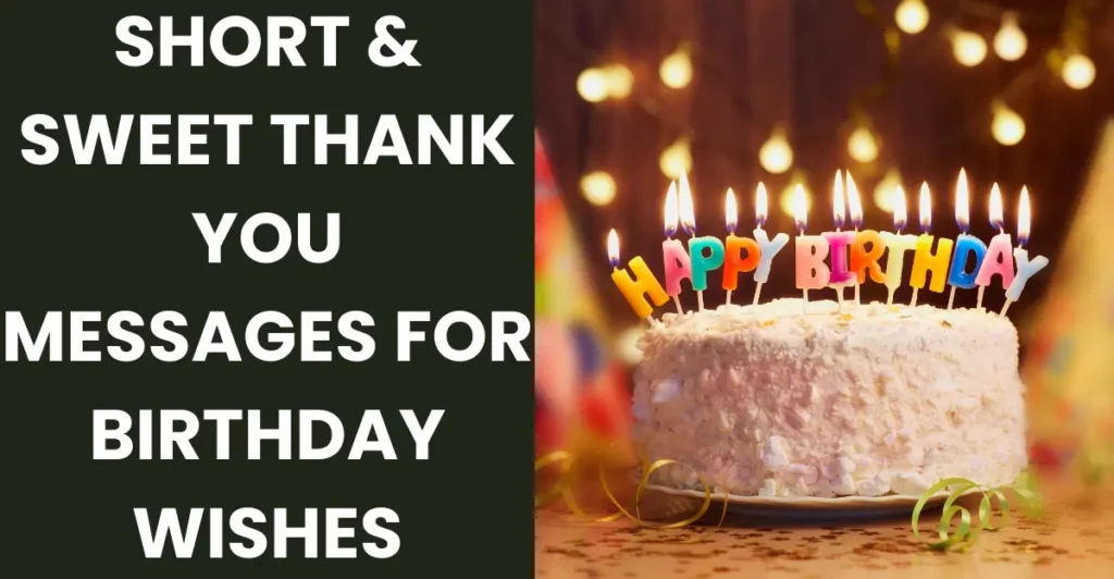 Short & Sweet Thank You Messages for Birthday Wishes