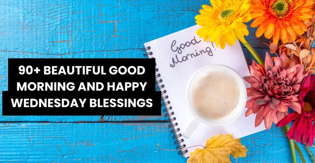  Beautiful Good Morning and Happy Wednesday Blessings