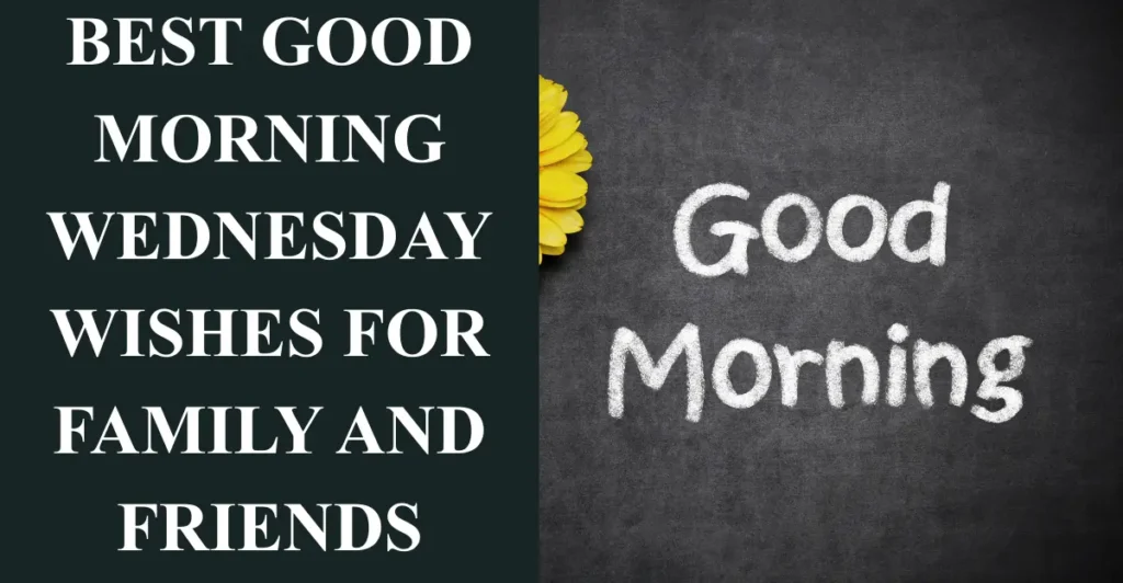 Best Good Morning Wednesday Wishes for Family and Friends