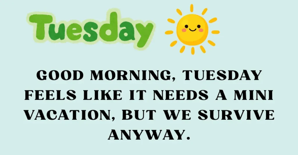 Funny Tuesday Morning Greetings