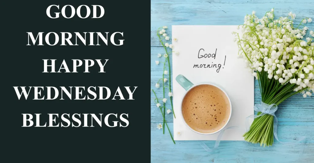 Good Morning Happy Wednesday Blessings