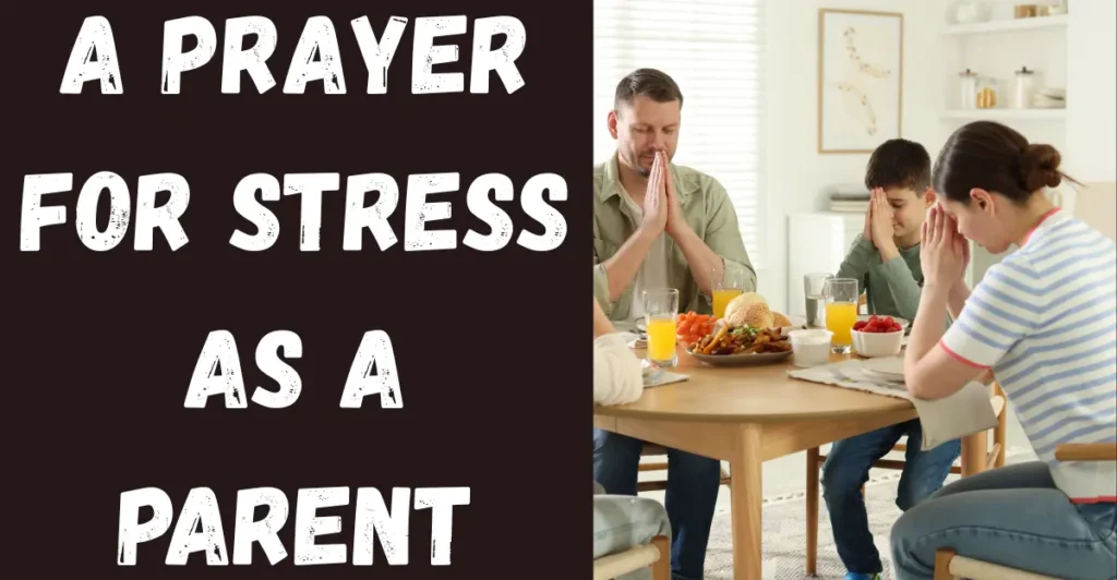 1. A Prayer For Stress as a Parent