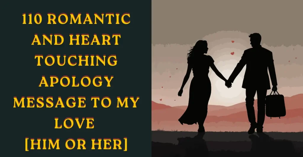 110 Romantic And Heart Touching Apology Message To My Love [Him or Her]
