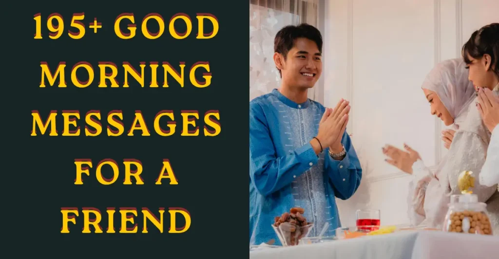 195+ Good Morning Messages for a Friend