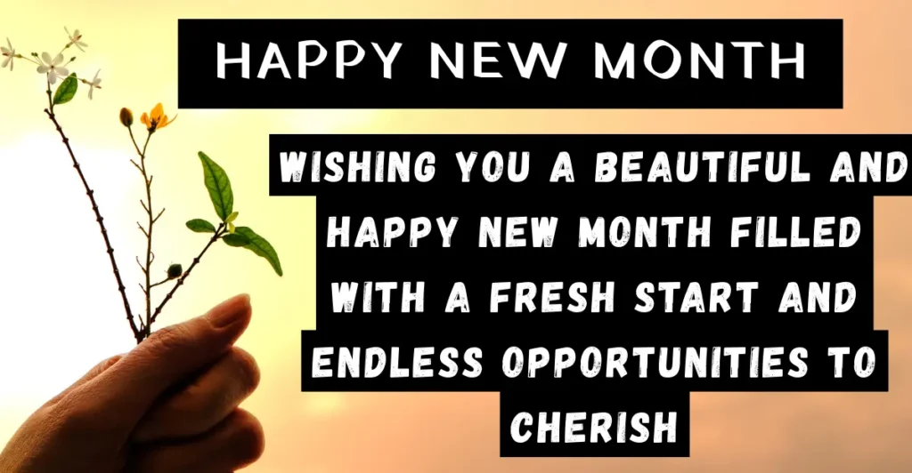 200+ Heartfelt Happy New Month Wishes, Messages, Prayers & Quotes