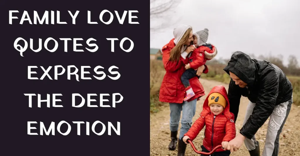Family Love Quotes To Express the Deep Emotion