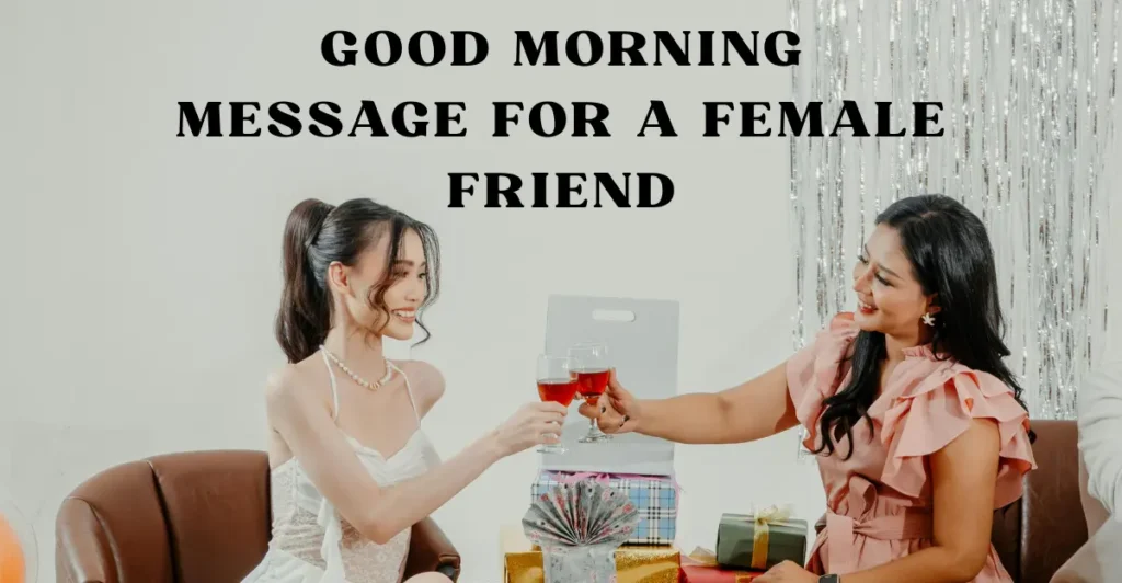 Good Morning Message for a Female Friend