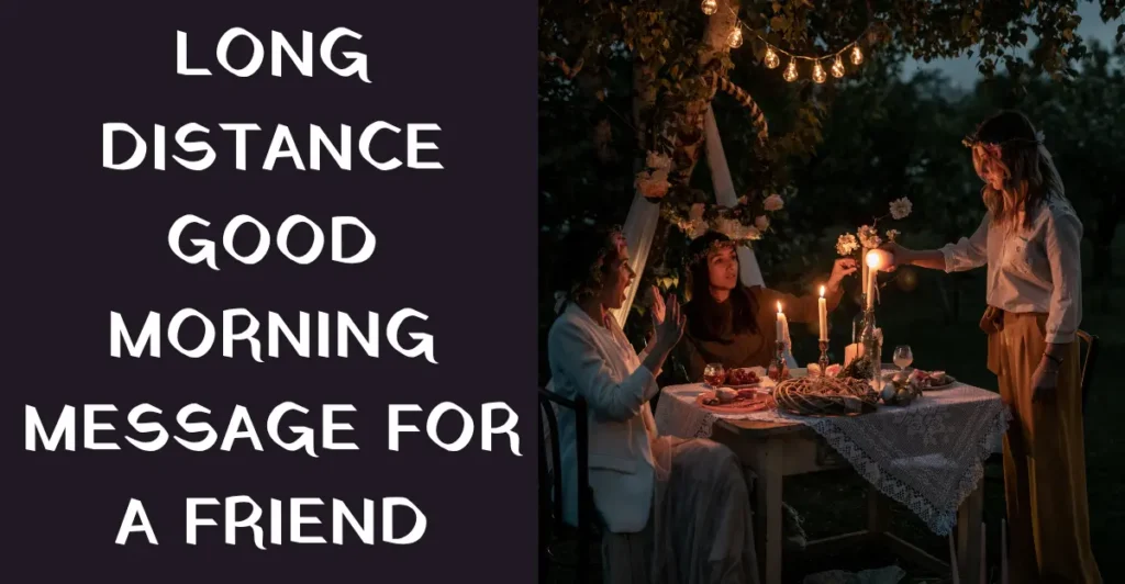 Long Distance Good Morning Message for a Friend