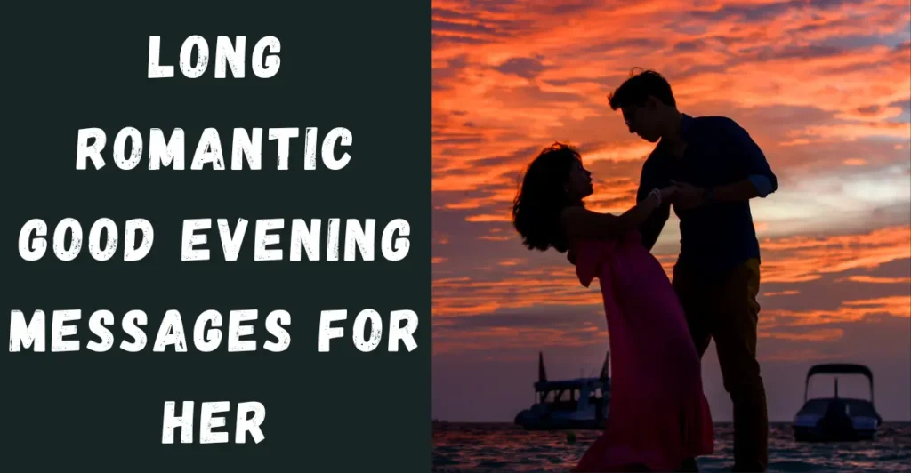 Long Romantic Good Evening Messages for Her