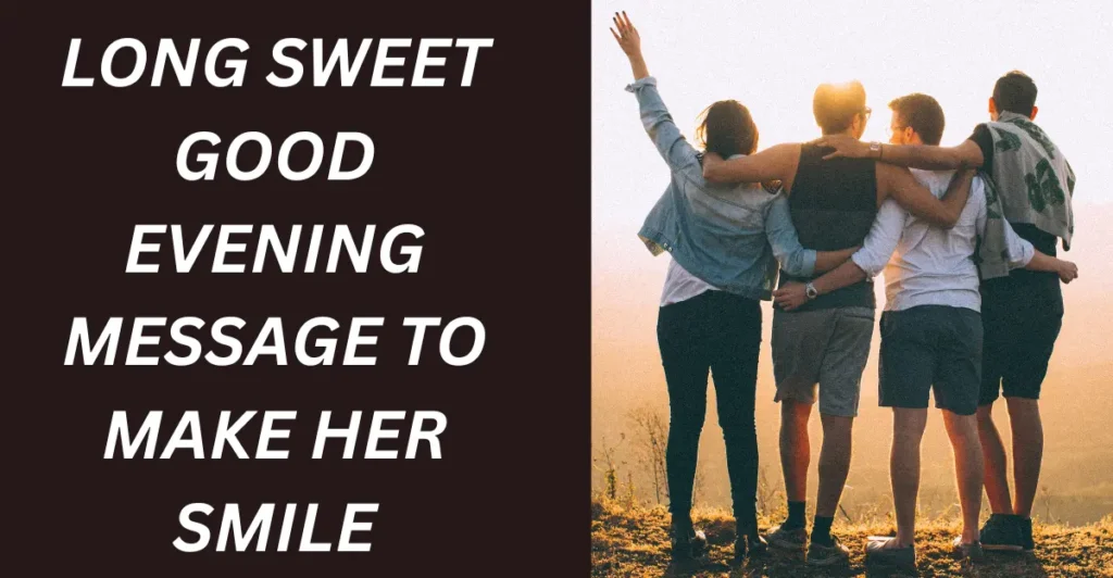 Long Sweet Good Evening Message to Make Her Smile